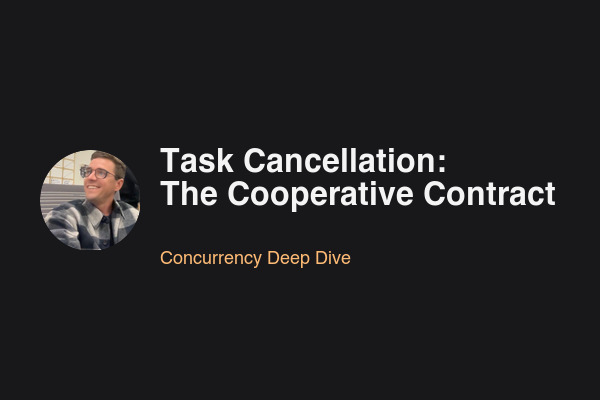 Blog post: Task Cancellation: The Cooperative Contract