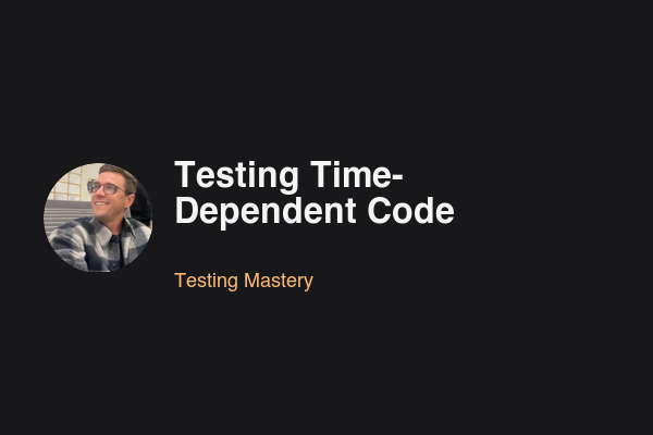 Testing Time-Dependent Code