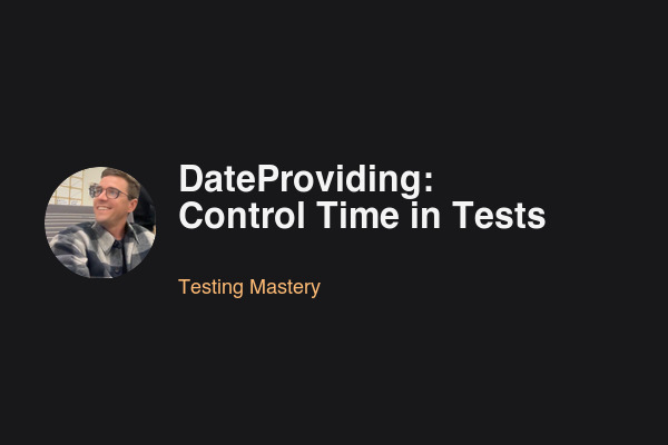 Blog post: DateProviding: Control Time in Tests