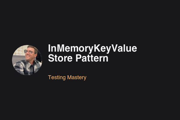 InMemoryKeyValueStore Pattern