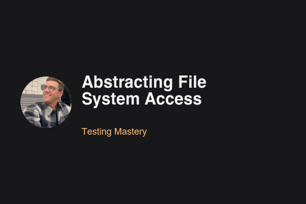 Abstracting File System Access