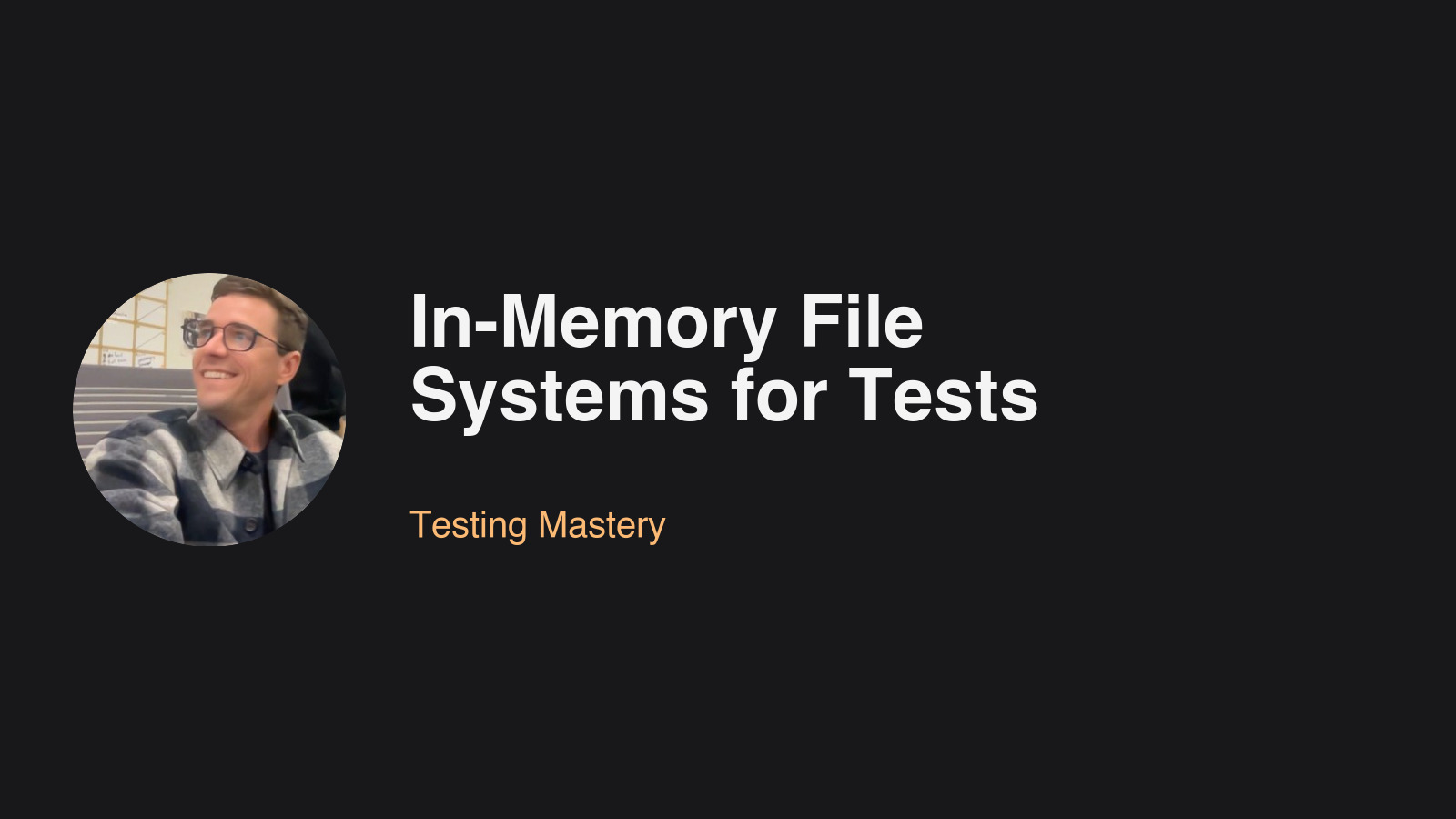 Featured image for blog post: In-Memory File Systems for Tests