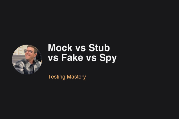 Mock vs Stub vs Fake vs Spy