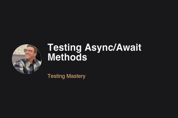 Testing Async/Await Methods