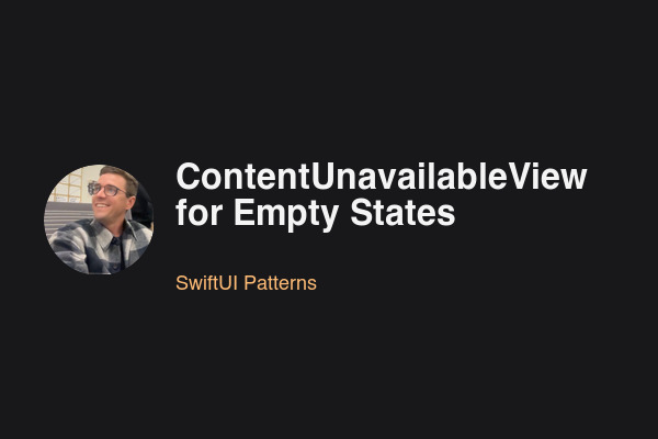 ContentUnavailableView for Empty States
