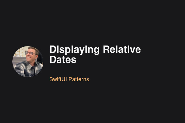 Displaying Relative Dates