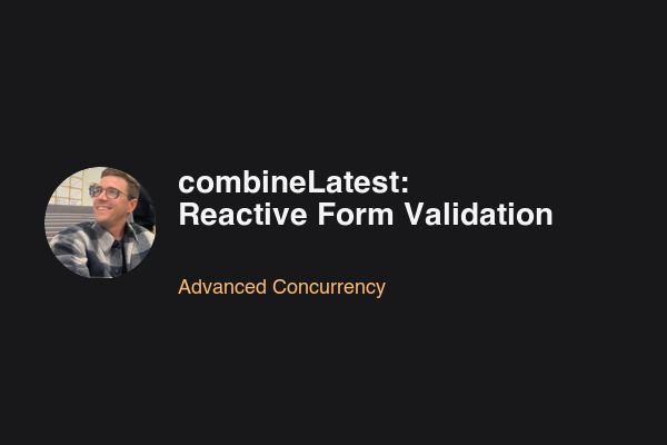 combineLatest: Reactive Form Validation