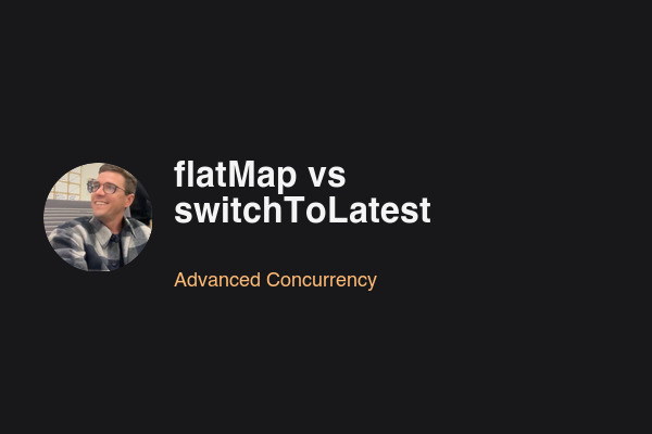 flatMap vs switchToLatest