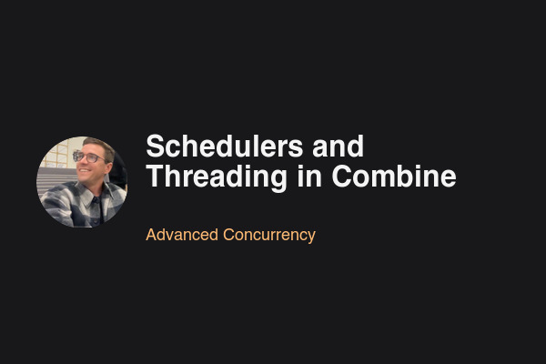 Blog post: Schedulers and Threading in Combine