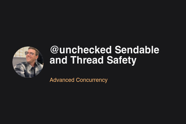 @unchecked Sendable and Thread Safety